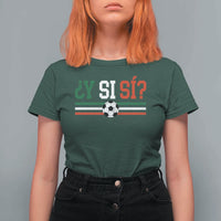 Y Si Sí Mexico Football T Shirt For Women Vintage Mexican Flag Soccer Lover