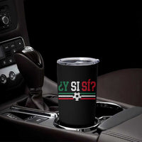 Y Si Sí Mexico Football Tumbler Cup Vintage Mexican Flag Soccer Lover