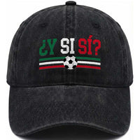 Y Si Sí Mexico Football Washed Cotton Baseball Cap Vintage Mexican Flag Soccer Lover