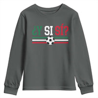 Y Si Sí Mexico Football Youth Sweatshirt Vintage Mexican Flag Soccer Lover