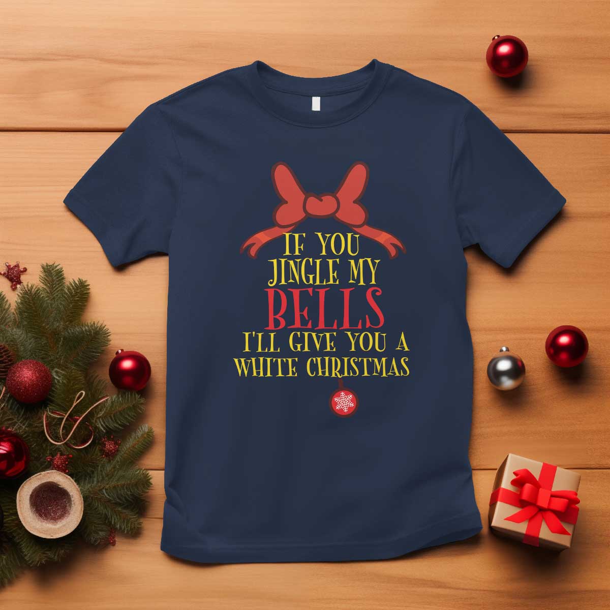 If You Jingle My Bells I'll Give You A White Christmas T Shirt Red Bow - Wonder Print Shop