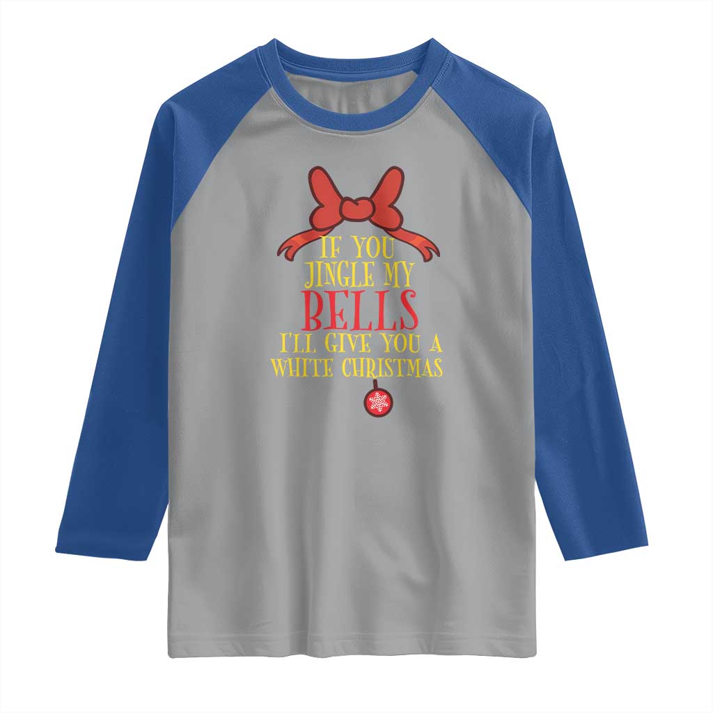 If You Jingle My Bells I'll Give You A White Christmas Raglan Shirt Red Bow - Wonder Print Shop