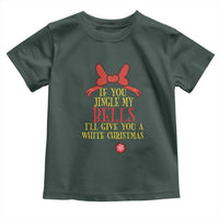 If You Jingle My Bells I'll Give You A White Christmas Toddler T Shirt Red Bow