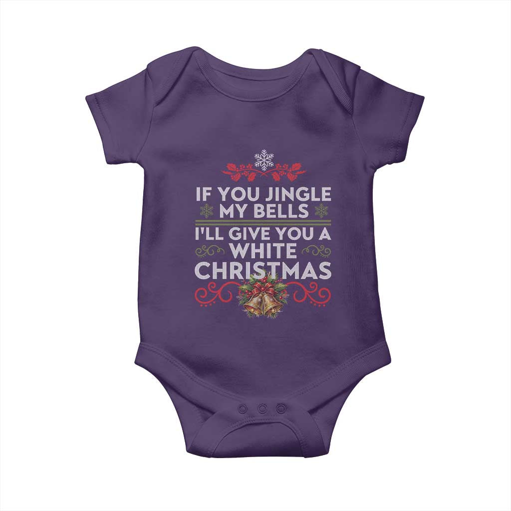 If You Jingle My Bells I'll Give You A White Christmas Baby Onesie