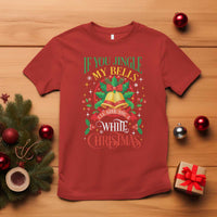 Xmas T Shirt If You Jingle My Bells I'll Give You A White Christmas - Wonder Print Shop