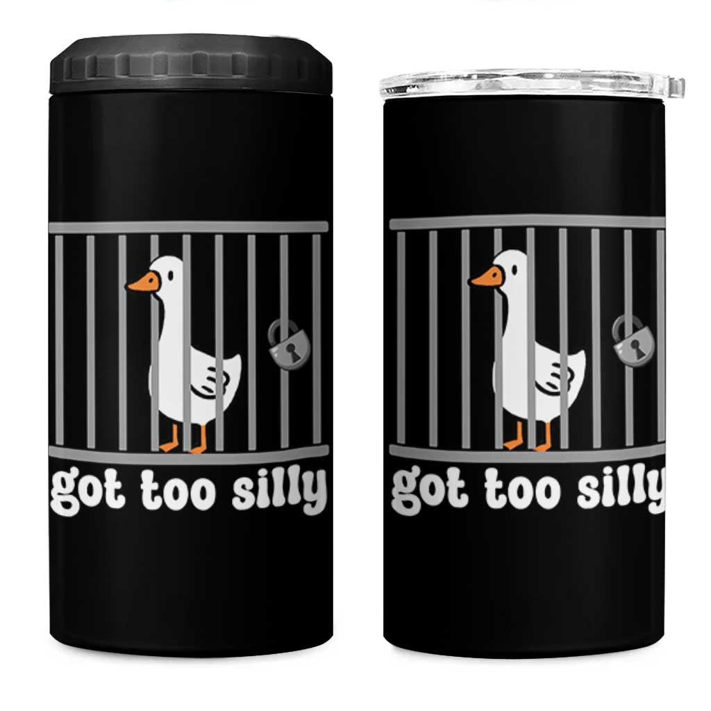 Funny Got Too Silly 4 in 1 Can Cooler Tumbler Goose Pun Humor Animal Lovers - Wonder Print Shop