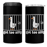 Funny Got Too Silly 4 in 1 Can Cooler Tumbler Goose Pun Humor Animal Lovers - Wonder Print Shop