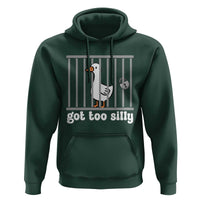 Funny Got Too Silly Hoodie Goose Pun Humor Animal Lovers - Wonder Print Shop