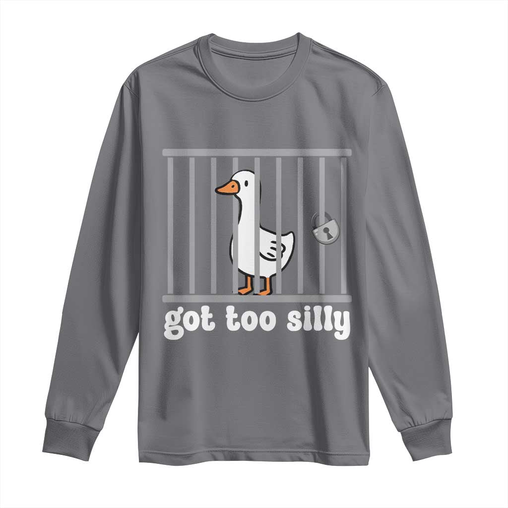 Funny Got Too Silly Long Sleeve Shirt Goose Pun Humor Animal Lovers - Wonder Print Shop