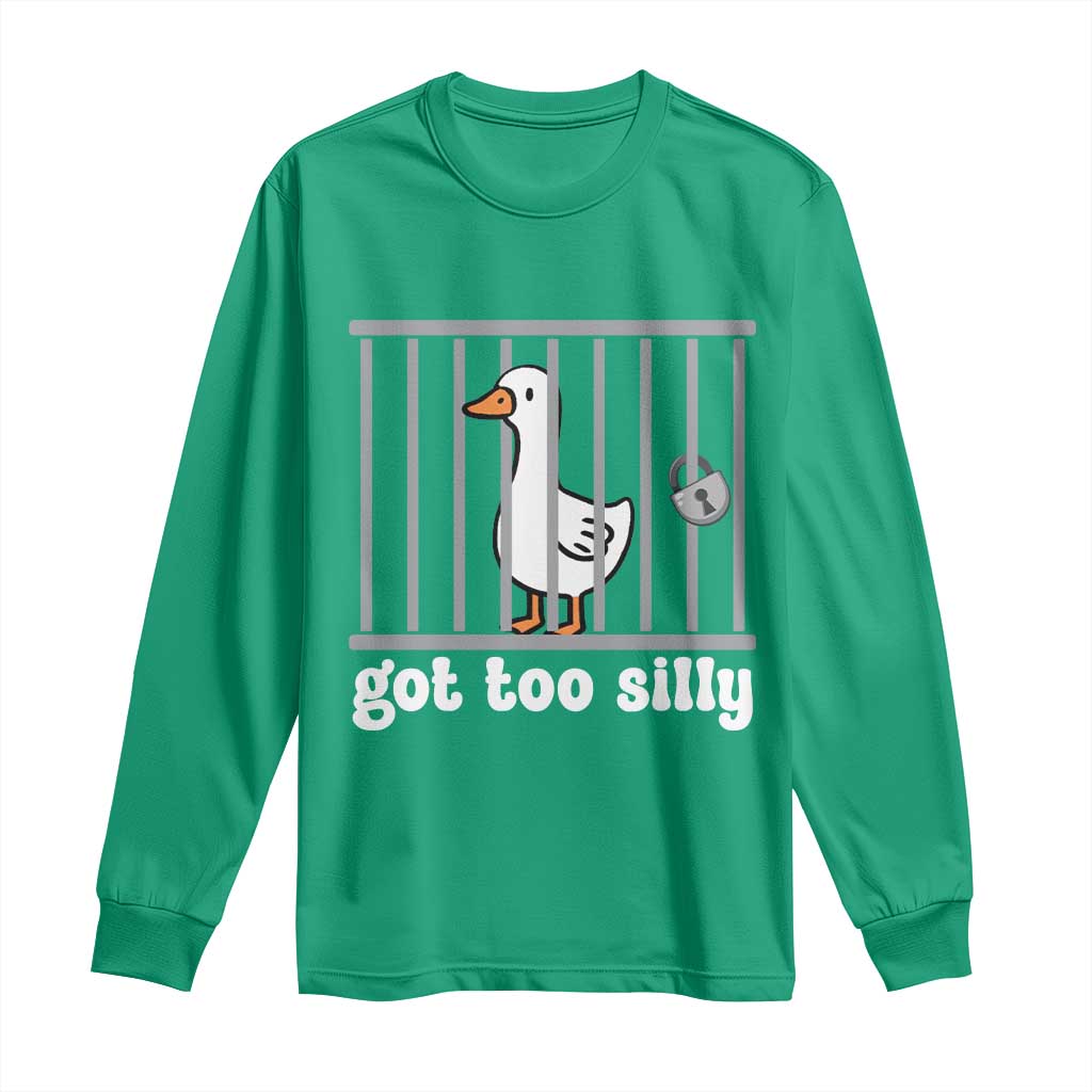 Funny Got Too Silly Long Sleeve Shirt Goose Pun Humor Animal Lovers - Wonder Print Shop