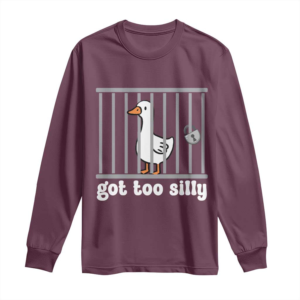 Funny Got Too Silly Long Sleeve Shirt Goose Pun Humor Animal Lovers - Wonder Print Shop