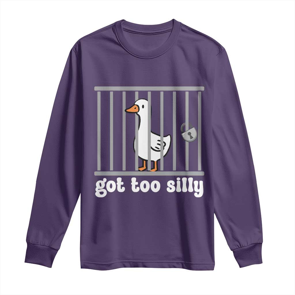 Funny Got Too Silly Long Sleeve Shirt Goose Pun Humor Animal Lovers - Wonder Print Shop