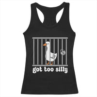 Funny Got Too Silly Racerback Tank Top Goose Pun Humor Animal Lovers - Wonder Print Shop