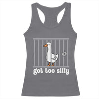 Funny Got Too Silly Racerback Tank Top Goose Pun Humor Animal Lovers - Wonder Print Shop