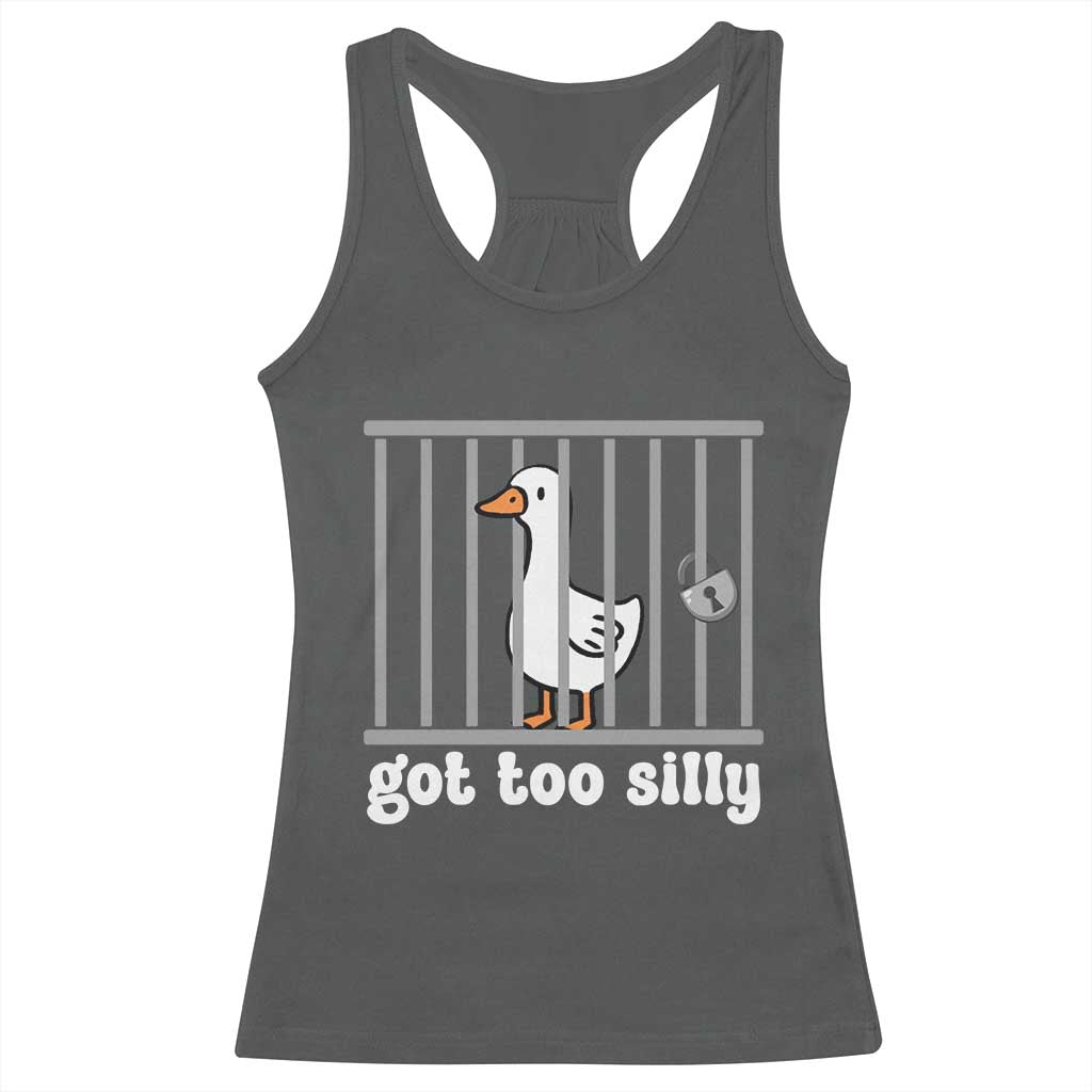 Funny Got Too Silly Racerback Tank Top Goose Pun Humor Animal Lovers - Wonder Print Shop