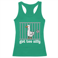 Funny Got Too Silly Racerback Tank Top Goose Pun Humor Animal Lovers - Wonder Print Shop