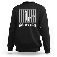Funny Got Too Silly Sweatshirt Goose Pun Humor Animal Lovers - Wonder Print Shop