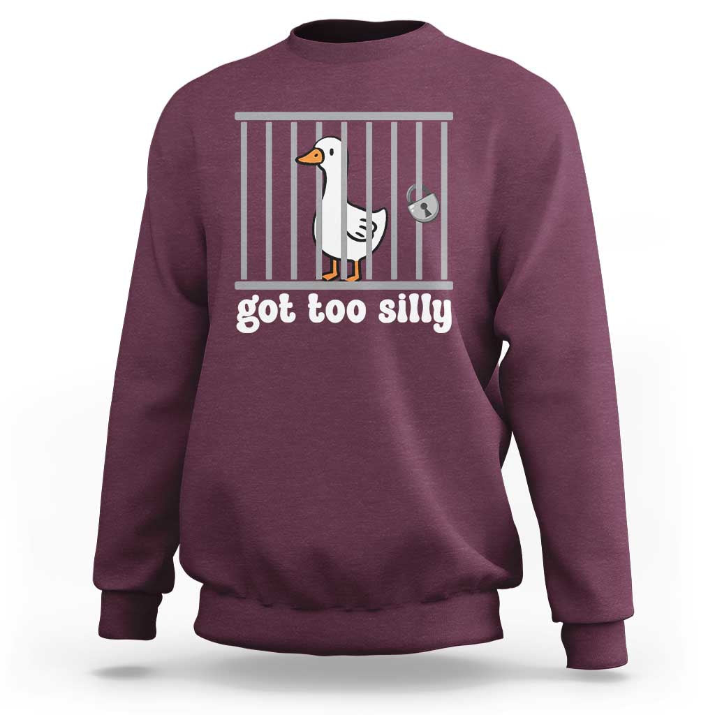Funny Got Too Silly Sweatshirt Goose Pun Humor Animal Lovers - Wonder Print Shop