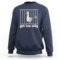 Funny Got Too Silly Sweatshirt Goose Pun Humor Animal Lovers - Wonder Print Shop