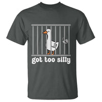 Funny Got Too Silly T Shirt Goose Pun Humor Animal Lovers - Wonder Print Shop