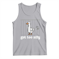 Funny Got Too Silly Tank Top Goose Pun Humor Animal Lovers - Wonder Print Shop