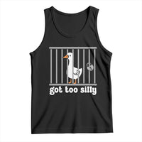 Funny Got Too Silly Tank Top Goose Pun Humor Animal Lovers - Wonder Print Shop