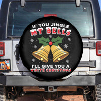 Funny If You Jingle My Bells I Will Give You A White Christmas Spare Tire Cover Xmas Adult Humor - Wonder Print Shop