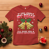Funny If You Jingle My Bells I Will Give You A White Christmas T Shirt Xmas Adult Humor - Wonder Print Shop