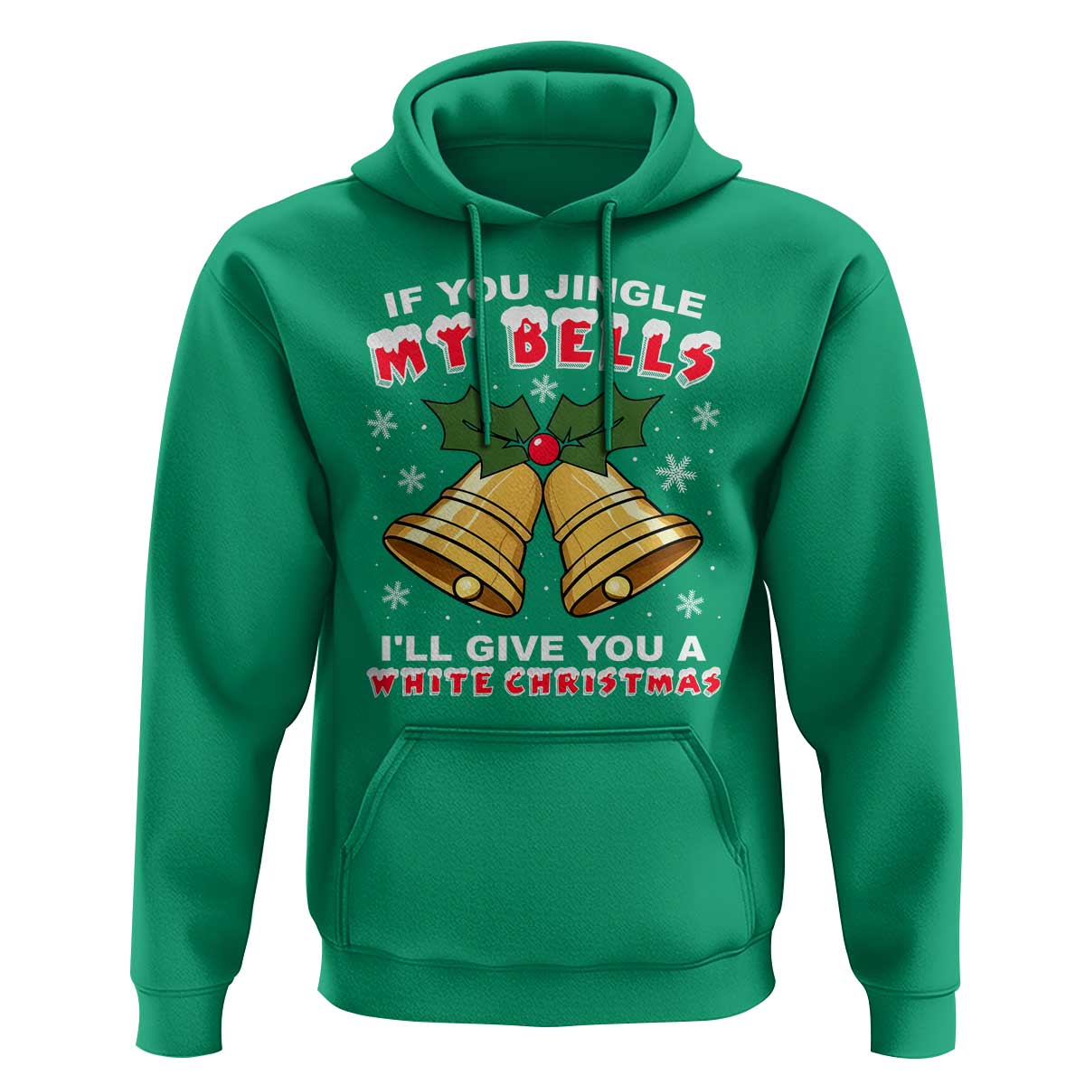 Funny If You Jingle My Bells I Will Give You A White Christmas Hoodie Xmas Adult Humor - Wonder Print Shop