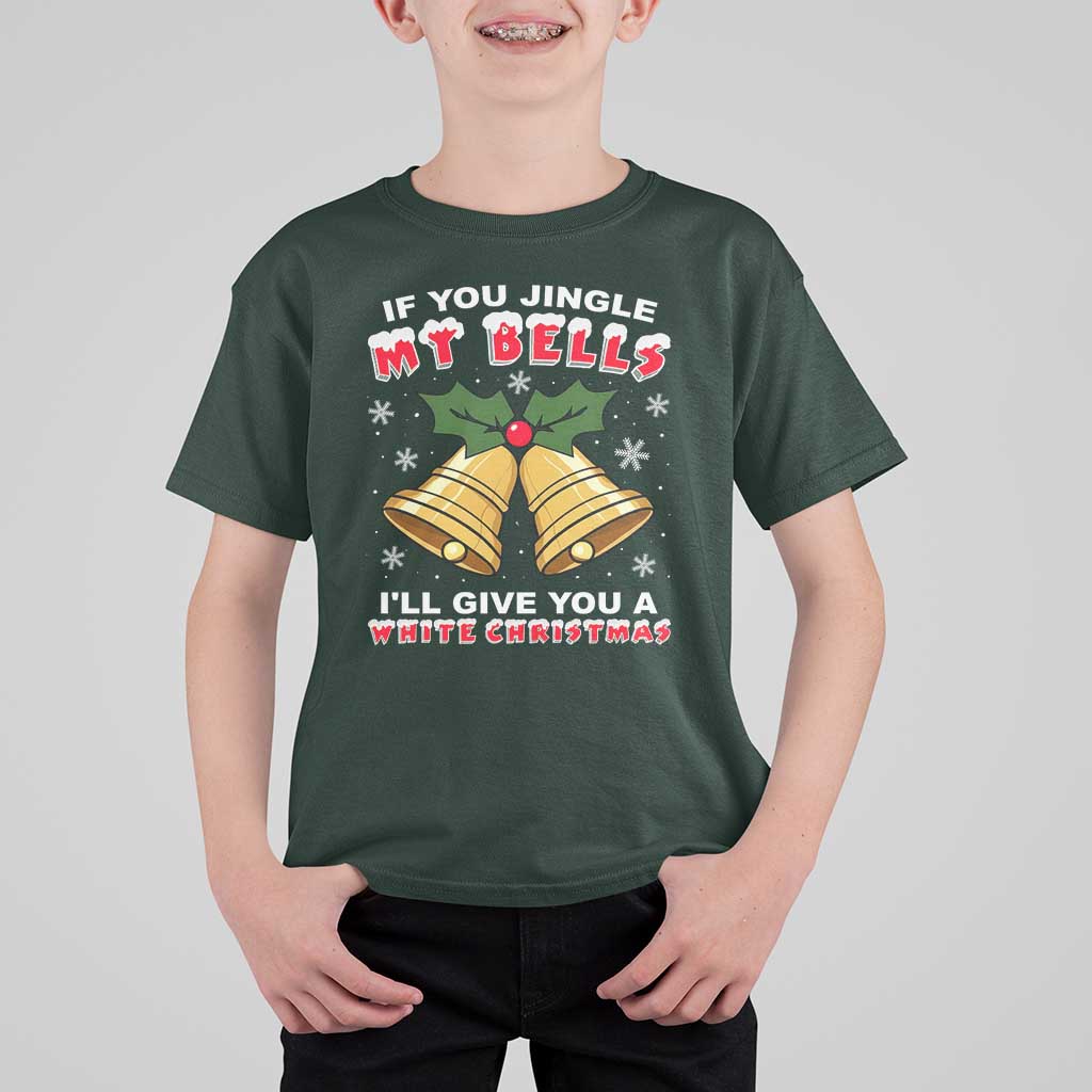 Funny If You Jingle My Bells I Will Give You A White Christmas T Shirt For Kid Xmas Adult Humor - Wonder Print Shop