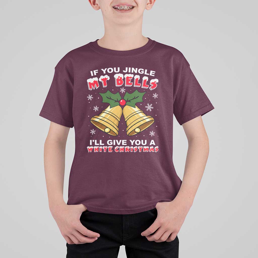 Funny If You Jingle My Bells I Will Give You A White Christmas T Shirt For Kid Xmas Adult Humor - Wonder Print Shop