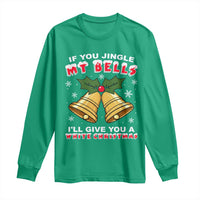 Funny If You Jingle My Bells I Will Give You A White Christmas Long Sleeve Shirt Xmas Adult Humor - Wonder Print Shop