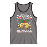 Funny If You Jingle My Bells I Will Give You A White Christmas Tank Top Xmas Adult Humor - Wonder Print Shop