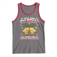 Funny If You Jingle My Bells I Will Give You A White Christmas Tank Top Xmas Adult Humor - Wonder Print Shop