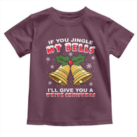 Funny If You Jingle My Bells I Will Give You A White Christmas Toddler T Shirt Xmas Adult Humor - Wonder Print Shop