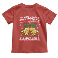 Funny If You Jingle My Bells I Will Give You A White Christmas Toddler T Shirt Xmas Adult Humor - Wonder Print Shop