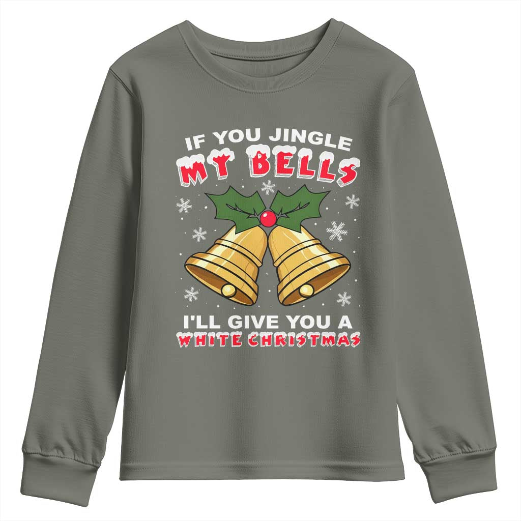 Funny If You Jingle My Bells I Will Give You A White Christmas Youth Sweatshirt Xmas Adult Humor - Wonder Print Shop