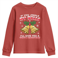 Funny If You Jingle My Bells I Will Give You A White Christmas Youth Sweatshirt Xmas Adult Humor - Wonder Print Shop