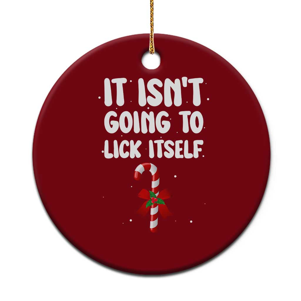 Funny Christmas It Isn't Going To Lick Itself Ceramic Ornament Xmas Adult Humor Couple Matching - Wonder Print Shop