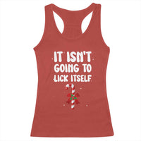 Funny Christmas It Isn't Going To Lick Itself Racerback Tank Top Xmas Adult Humor Couple Matching - Wonder Print Shop