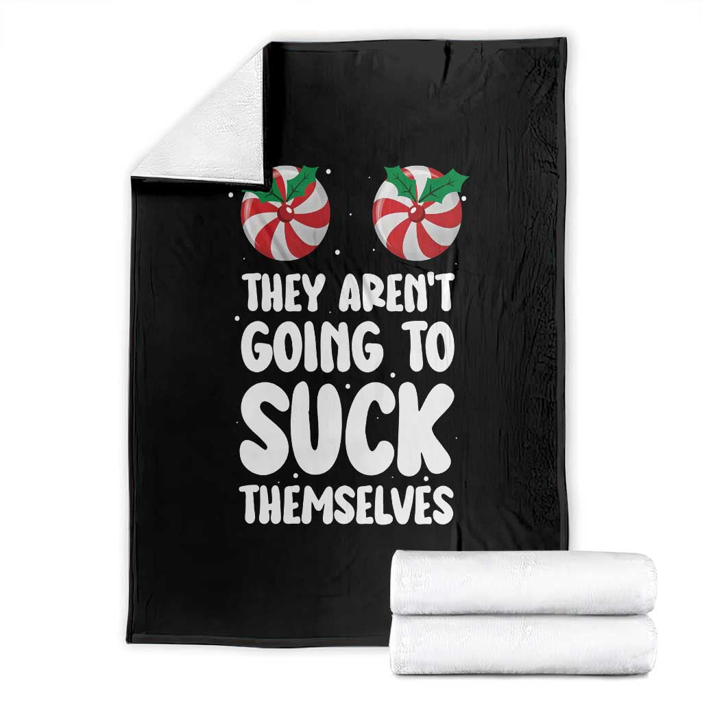 Funny Christmas They Aren't Going To Suck Themself Throw Blanket Xmas Adult Humor Couple Matching - Wonder Print Shop