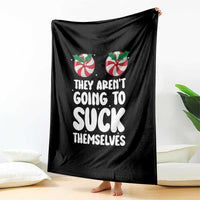 Funny Christmas They Aren't Going To Suck Themself Throw Blanket Xmas Adult Humor Couple Matching - Wonder Print Shop