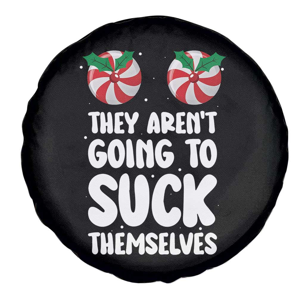 Funny Christmas They Aren't Going To Suck Themself Spare Tire Cover Xmas Adult Humor Couple Matching - Wonder Print Shop
