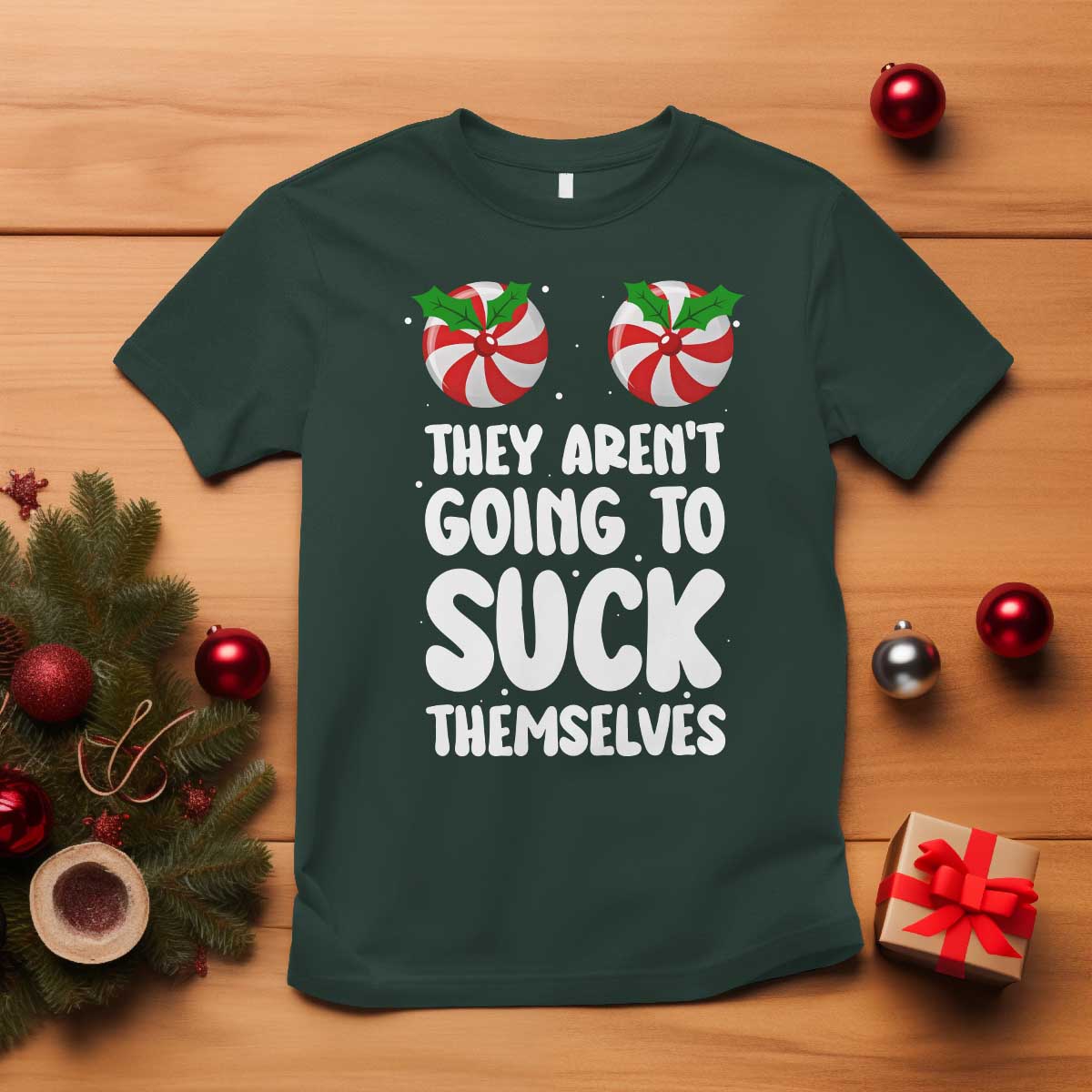 Funny Christmas They Aren't Going To Suck Themself T Shirt Xmas Adult Humor Couple Matching - Wonder Print Shop
