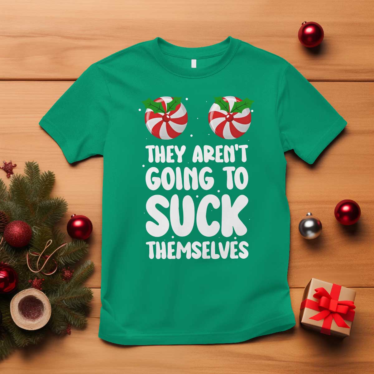 Funny Christmas They Aren't Going To Suck Themself T Shirt Xmas Adult Humor Couple Matching - Wonder Print Shop