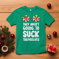 Funny Christmas They Aren't Going To Suck Themself T Shirt Xmas Adult Humor Couple Matching - Wonder Print Shop