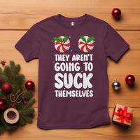 Funny Christmas They Aren't Going To Suck Themself T Shirt Xmas Adult Humor Couple Matching - Wonder Print Shop