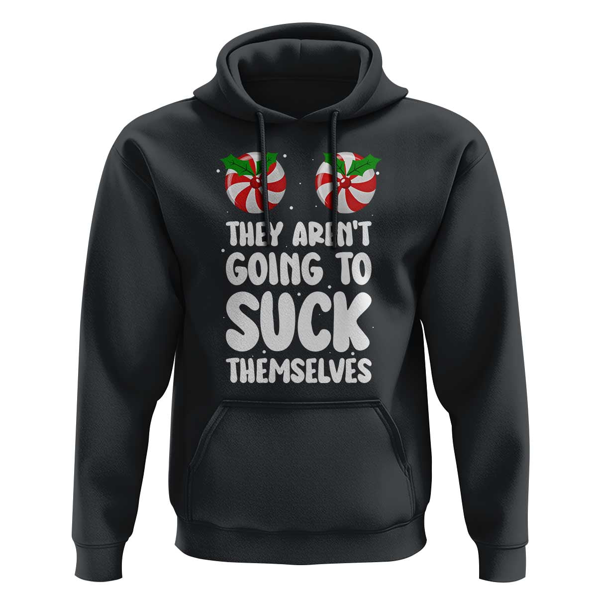 Funny Christmas They Aren't Going To Suck Themself Hoodie Xmas Adult Humor Couple Matching - Wonder Print Shop