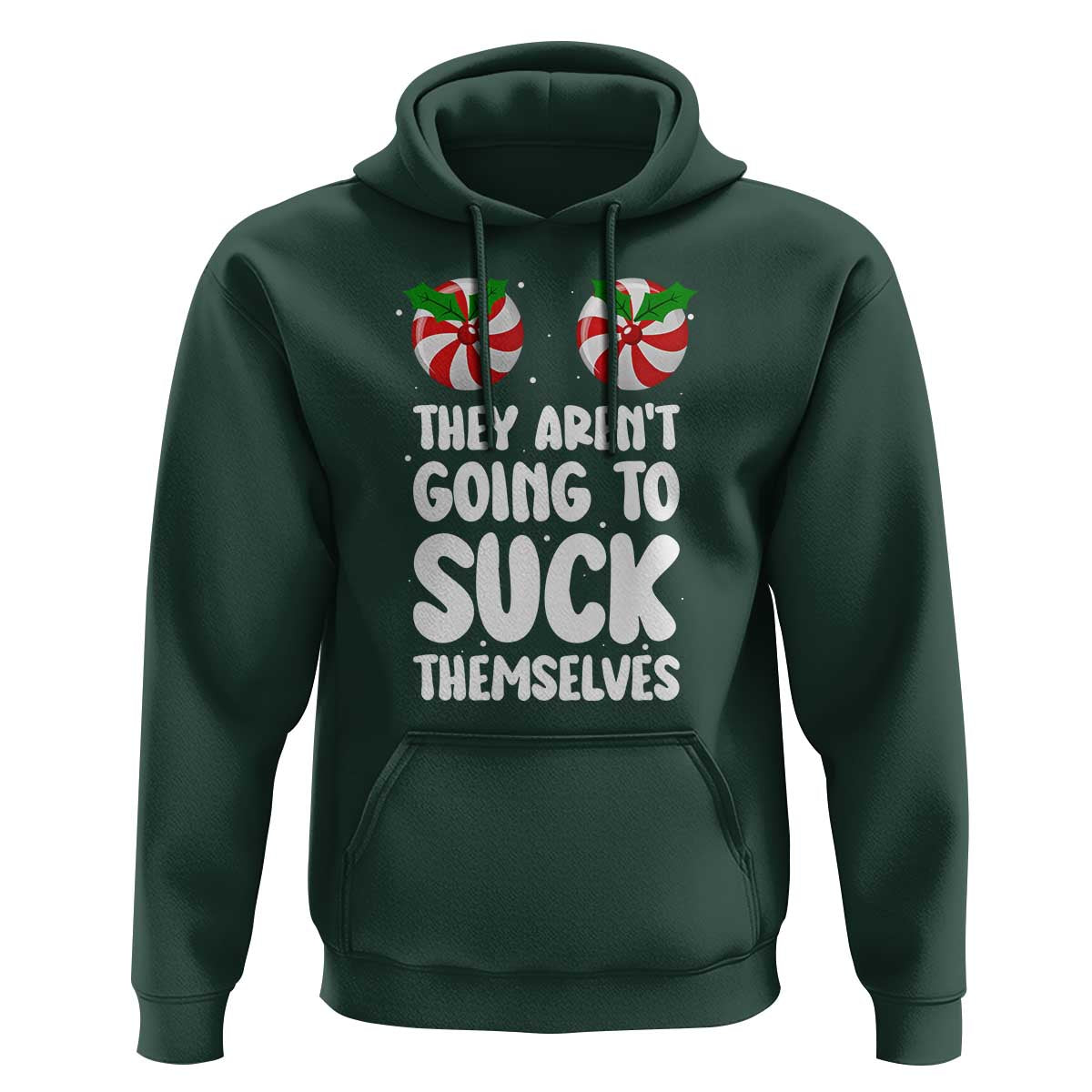 Funny Christmas They Aren't Going To Suck Themself Hoodie Xmas Adult Humor Couple Matching - Wonder Print Shop
