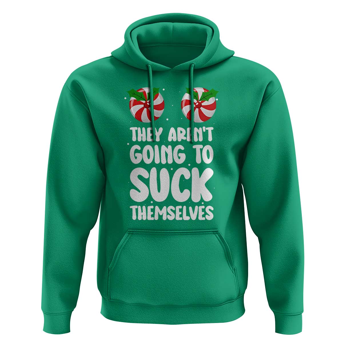 Funny Christmas They Aren't Going To Suck Themself Hoodie Xmas Adult Humor Couple Matching - Wonder Print Shop